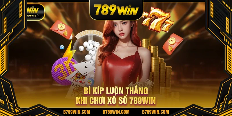 Bí kíp luôn thắng khi chơi xổ số 789win